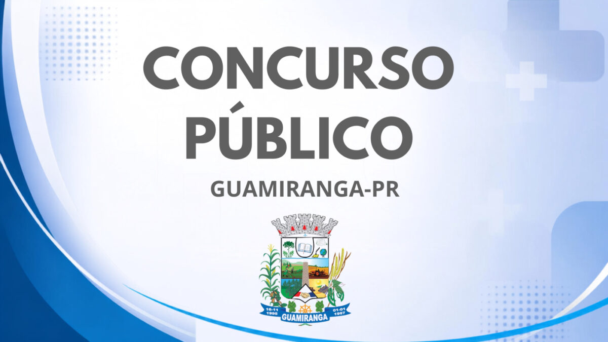 Concurso Prefeitura Guamiranga-PR 2026: Saem 2 editais