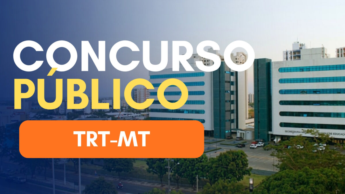 Concurso TRT-MT define banca; salários de até R$ 16 mil